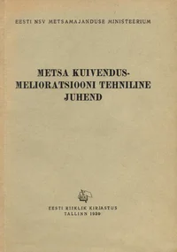 Metsa kuivendus-melioratsiooni tehniline juhend