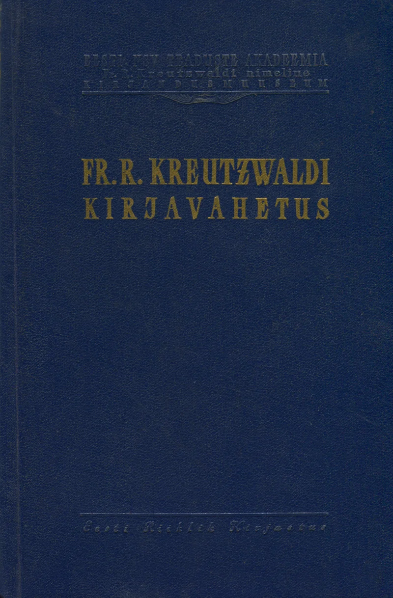 Fr. R. Kreutzwaldi kirjavahetus - Friedrich Reinhold Kreutzwald