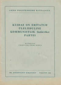 Kuidas on ehitatud Üleliiduline Kommunistlik (bolševike) Partei