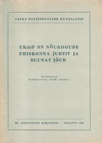 ÜK(b)P on nõukogude ühiskonna juhtiv ja suunav jõud