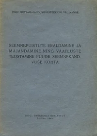 Seemnepuistute eraldamine ja majandamine ning vaatluste teostamine puude seemnekasvatuse kohta