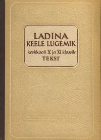 Ladina keele lugemik keskkooli X ja XI klassile