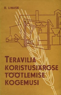 Teravilja koristusjärgse töötlemise kogemusi