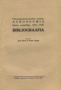 Põllumajandusteadusliku ajakirja Agronoomia kümne aastakäigu (1921-1930) bibliograafia