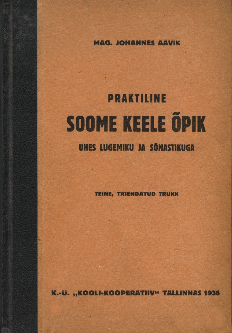 Praktiline soome keele õpik - Johannes Aavik (Kooli-Kooperatiiv, 1936). Lihtne ja minimalistlik pruunikasbeežil taustal trükitud tekstikaane kujundus, ilma illustratsioonideta. Kiri on musta tüpograafiaga, rõhutades klassikalist 1930ndate aastate raamaturaamistust.