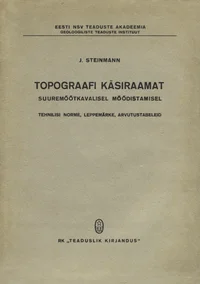 Topograafi käsiraamat suuremõõtkavalisel mõõdistamisel