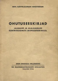Ohutuseeskirjad jaamade ja alajaamade elektriseadmete ekspluateerimisel