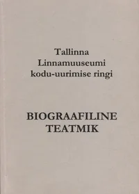 Tallinna Linnamuuseumi kodu-uurimise ring 1963-2000