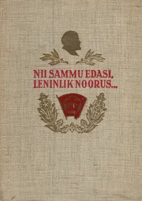 Nii sammu edasi, leninlik noorus