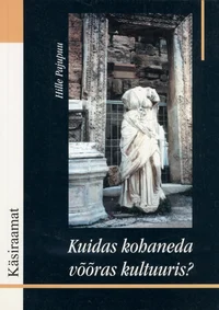 Kuidas kohaneda võõras kultuuris?