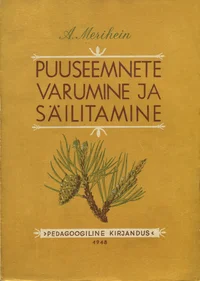 Puuseemnete varumine ja säilitamine