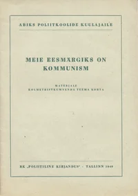 Meie eesmärgiks on kommunism