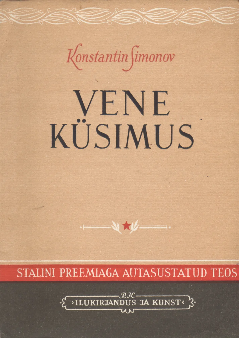Vene küsimus - Konstantin Simonov (Ilukirjandus ja Kunst, 1948). Lihtne, minimalistlik kaanekujundus kreemjasbeežil taustal, kus tekst on esitatud elegantse käekirja ja paksude trükitähtedega. Allosas on kollane riba kirjastuse logoga ning punane täht kaunistab keskosa.