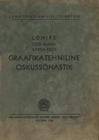 Lühike eesti-saksa, saksa-eesti graafikatehniline oskussõnastik