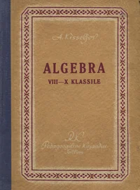 Algebra õpik keskkooli VIII-X klassile