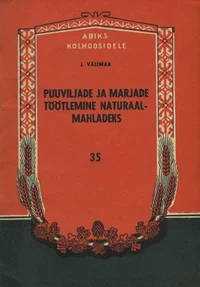 Puuviljade ja marjade töötlemine naturaalmahladeks