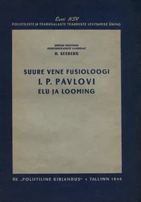 Suure vene füsioloogi I. P. Pavlovi elu ja looming