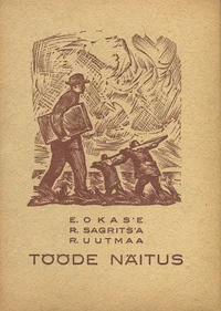 E. Okas'e, R. Sagrits'a, R. Uutmaa tööde näitus Tallinna Kunstihoones 26.I - 24.II 1947