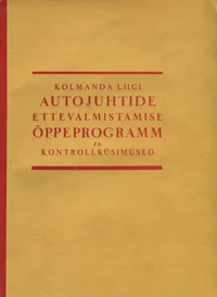 Kolmanda liigi autojuhtide ettevalmistamise õppeprogramm ja kontrollküsimused