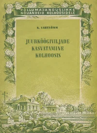 Juurköögiviljade kasvatamine kolhoosis