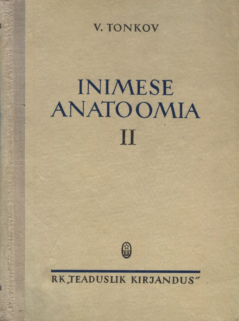 Inimese anatoomia - Vladimir Tonkov (Teaduslik Kirjandus, 1949). Lihtne ja minimalistlik kaanekujundus helepruunil/beežil taustal, kus tekst on paigutatud kesksele kohale ilma illustratsioonideta. Allosas paikneb kirjastuse "Teaduslik Kirjandus" logo väikeses kastis.