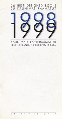25 kaunimat raamatut 1998/1999. Kaunimad lasteraamatud. 25 best designed books 1998/1999. Best designed children's books