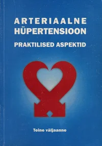 Arteriaalne hüpertensioon - praktilised aspektid