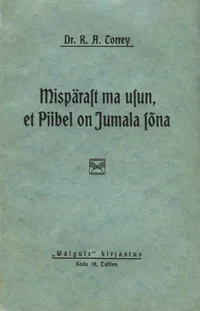 Mispärast ma usun, et Piibel on Jumala sõna