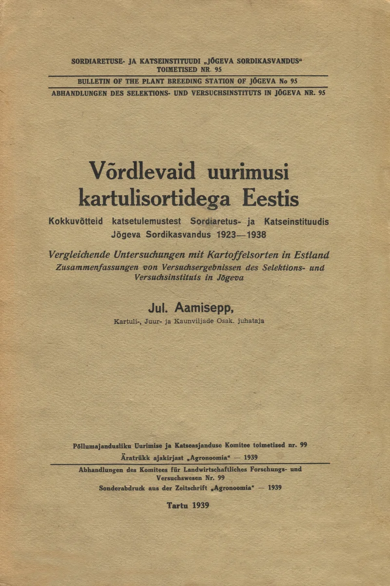 Võrdlevaid uurimusi kartulisortidega Eestis - Julius Aamisepp (Agronoomia, 1939). Lihtsa, minimalistliku kujundusega teaduslik väljaanne, kus must tekst valgel taustal. Kaanel puuduvad illustratsioonid või dekoratiivsed elemendid, rõhk on üksnes tüpograafial ning instituudi sarjanumbritel.