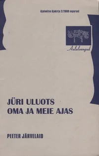 Jüri Uluots oma ja meie ajas