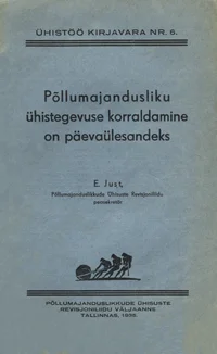 Põllumajandusliku ühistegevuse korraldamine on päevaülesandeks