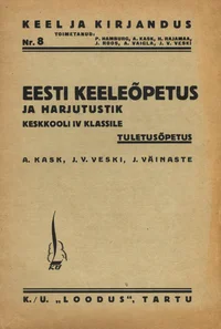 Eesti keeleõpetus ja harjutustik keskkooli IV klassile (VIII õppeaasta)