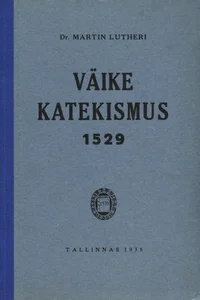 Dr. Martin Lutheri Väike Katekismus 1529