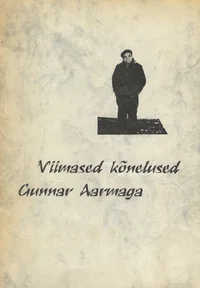 Viimased kõnelused Gunnar Aarmaga