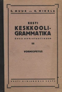 Eesti keskkooli-grammatika ühes harjutustikuga