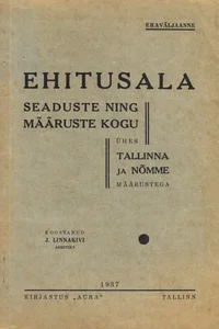 Ehitusala seaduste ning määruste kogu ühes Tallinna ja Nõmme määrustega