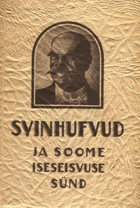 P. E. Svinhufvud ja Soome iseseisvuse sünd