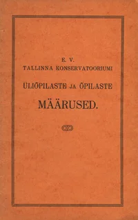 E.V. Tallinna Konservatooriumi üliõpilaste ja õpilaste määrused