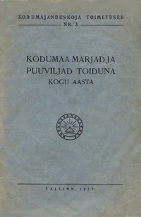 Kodumaa marjad ja puuviljad toiduna kogu aasta