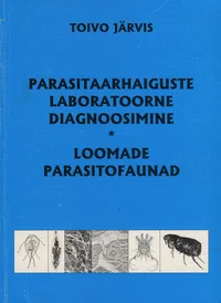 Parasitaarhaiguste laboratoorne diagnoosimine. Loomade parasitofaunad