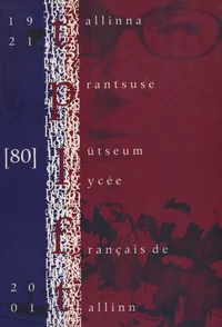 Tallinna Prantsuse Lütseum 1921-2001. Lycée Français de Tallinn 1921-2001