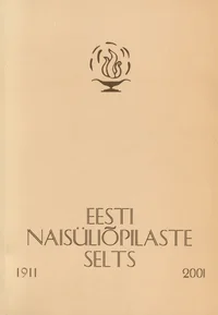Eesti Naisüliõpilaste Selts 1911-2001