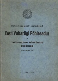 Rahvuskogu poolt vastuvõetud Eesti Vabariigi põhiseadus ja põhiseaduse elluviimise seadused