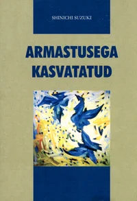 Armastusega kasvatatud