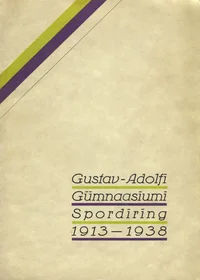 Gustav-Adolfi Gümnaasiumi Spordiring 1913-1938