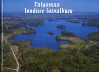 Valgamaa looduse fotoalbum