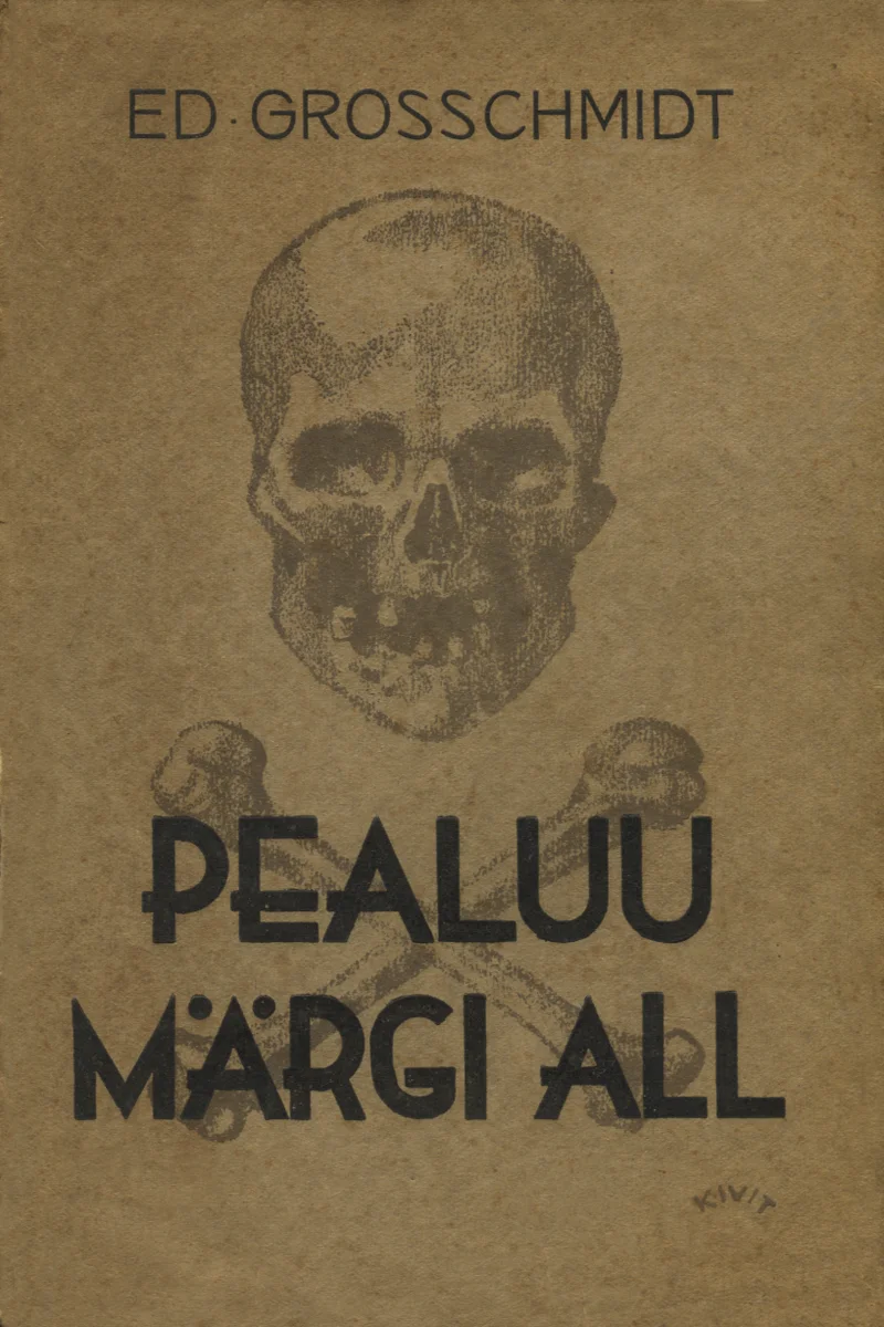 Pealuu märgi all - Eduard Grosschmidt (Loodus, 1935). Pruunikaskollase taustaga kaane keskel domineerib suur, tumedalt trükitud inimkoljukujutis koos ristatud luudega — klassikaline "mürk" või "oht" sümbol. Kujundus on lihtne ja graafiline, vanaaegse trükikunsti stiilis.