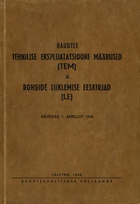 Raudtee tehnilise ekspluatatsiooni määrused (TEM) ja rongide liiklemise eeskirjad (LE)