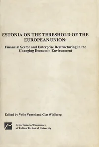 Estonia on the threshold of the European Union: financial sector and enterprise restructuring in the changing economic environment