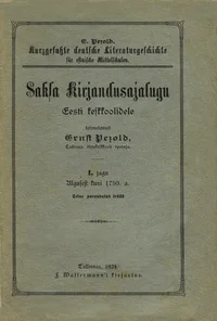 Saksa kirjandusajalugu Eesti keskkoolidele. Kurzgefasste deutsche Literaturgeschichte für estnische Mittelschulen